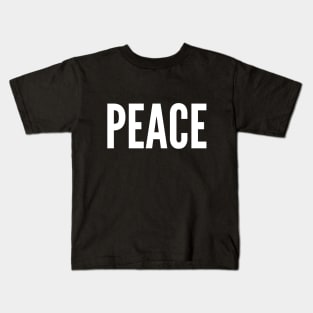 PEACE - A Simple Message Kids T-Shirt